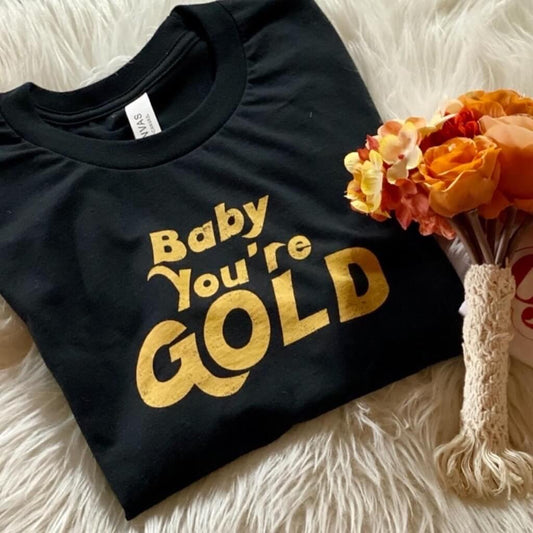 Baby, You're Gold Graphic Tee
